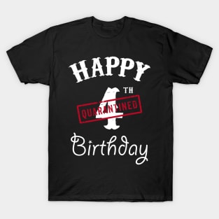 Happy 4th Quarantined Birthday T-Shirt